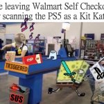 wait how | SUS | image tagged in walmart self checkout ps5 as kit kat bar,spoungebob,stonks,ps5,minecraft,among us | made w/ Imgflip meme maker