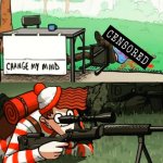 Waldo Shoots Change My Mind Guy [CENSORED]