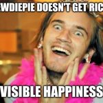 PewDiePie Meme | WHEN PEWDIEPIE DOESN'T GET RICKROLLED; *VISIBLE HAPPINESS* | image tagged in pewdiepie | made w/ Imgflip meme maker