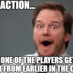 Parks and Recreation | MY REACTION... WHEN ONE OF THE PLAYERS GETS THE CALLBACK FROM EARLIER IN THE CAMPAIGN | image tagged in parks and recreation | made w/ Imgflip meme maker