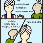 Unobtainable Knowledge | Me; I wish to know how to out pizza the hut | image tagged in there are four rules | made w/ Imgflip meme maker