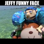 Jeffy | JEFFY FUNNY FACE | image tagged in jeffy,jeffy funny face,funny,funny memes,memes,dank memes | made w/ Imgflip meme maker