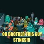 Spongebob Oh Brother This Guy Stinks meme
