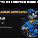 Sly Cooper | WHEN YOU GET YOUR PHONE MINUTES BACK | image tagged in sly cooper,smartphone,memes,electronics,dank memes,phone | made w/ Imgflip meme maker