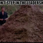 That is one big pile of shit | DON'T STEP IN THE LEADERSHIP. | image tagged in that is one big pile of shit,dilbert | made w/ Imgflip meme maker