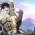 Jojo running away | ME: | image tagged in jojo running away | made w/ Imgflip meme maker