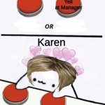 All Karens | No Mask; Yell at Manager; Karen | image tagged in cat pressing two buttons | made w/ Imgflip meme maker