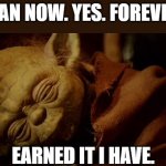 How I feel after a college semester is over | REST I CAN NOW. YES. FOREVER SLEEP. EARNED IT I HAVE. | image tagged in yodasleepawake | made w/ Imgflip meme maker