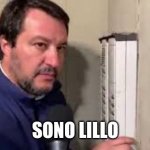 Salvini-lillo | SONO LILLO | image tagged in lillo,salvini,lol | made w/ Imgflip meme maker