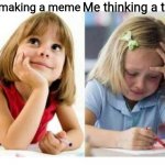 Thinking vs Doing | Me making a meme; Me thinking a title | image tagged in thinking vs doing | made w/ Imgflip meme maker