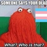:'( | WHEN SOMEONE SAYS YOUR DEADNAME | image tagged in dhmias | made w/ Imgflip meme maker