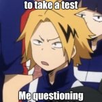 Confused Denki | When we have to take a test; Me questioning what TF 3+3 is | image tagged in confused denki | made w/ Imgflip meme maker