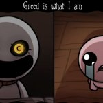 Greed is what I am