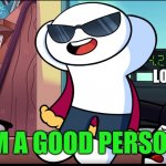 nice | LOL | image tagged in i'm a good person | made w/ Imgflip meme maker