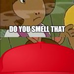 Smells like X | DO YOU SMELL THAT; I SMELL CAP | image tagged in smells like x | made w/ Imgflip meme maker