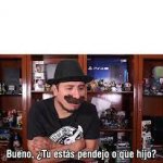 bueno tu estas pendejo o que hijo