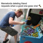 It's a burden you have to bear | Memelords deleting friend        requests when a good one goes viral 🔨; SCAM; selfie girl; Just   NOPE; Kenyan  Prince; Bitcoin FFS | image tagged in whack a mole,memes,memelords,facebook problems | made w/ Imgflip meme maker