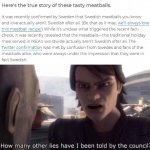 how many other lies have i been told by the council | image tagged in how many other lies have i been told by the council,sweden,meatballs,lies,star wars,memes | made w/ Imgflip meme maker