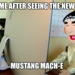 Jakè chu reaction | ME AFTER SEEING THE NEW; MUSTANG MACH-E | image tagged in surprised jack chu | made w/ Imgflip meme maker