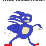 Sanic | if you remember this chad, you deserve a veterans discount | image tagged in sanic | made w/ Imgflip meme maker