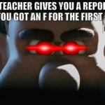 Mr. Tweedy's Revenge | WHEN A TEACHER GIVES YOU A REPORT CARD,
BUT YOU GOT AN F FOR THE FIRST TIME. | image tagged in mr tweedy's revenge chicken run meme,memes,report card,funny,school,chicken run | made w/ Imgflip meme maker