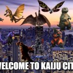 Kaiju city but its with Godzilla Junior and Gigan | WELCOME TO KAIJU CITY | image tagged in new york city,kaiju | made w/ Imgflip meme maker