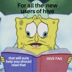 hive FAQ for new users | image tagged in memehub,meme,hive,crypto,cryptocurrency,fun | made w/ Imgflip meme maker