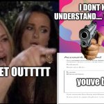 youve been bannnd | I DONT KNOW IF YOU UNDERSTAND.... YOUVE BEEN BANNED; NO NO NO GET OUTTTTT; youve been banned | image tagged in karen carpenter and smudge cat,banned from roblox,evil face | made w/ Imgflip meme maker