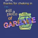 hey thanks for checking in | I JUST LOVE THIS MEME! THAT'S ALL. | image tagged in hey thanks for checking in | made w/ Imgflip meme maker