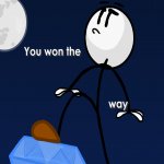 You Won The Way