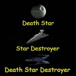 Any Star Wars fans out there? *Taps Mic* | Death Star; Star Destroyer; Death Star Destroyer | image tagged in black screen,memes,star wars | made w/ Imgflip meme maker