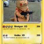PIKACHU WITH A GUN | IN SOVIET RUSSIA, YOU NO CATCH PIKACHU; PIKACHU CATCH YOU | image tagged in pikachu with a gun | made w/ Imgflip meme maker