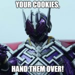 Metsuboujinrai the Salesman | YOUR COOKIES, HAND THEM OVER! | image tagged in metsuboujinrai the salesman | made w/ Imgflip meme maker