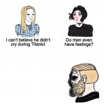 Men have feelings meme