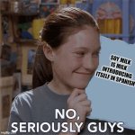 Kristy Holding a Flyer | SOY MILK IS MILK INTRODUCING ITSELF IN SPANISH | image tagged in kristy holding a flyer,memes,the baby-sitters club,kristy | made w/ Imgflip meme maker