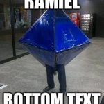 Ramiel | RAMIEL; BOTTOM TEXT | image tagged in cursed ramiel | made w/ Imgflip meme maker