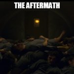 Josh Fight Aftermath | THE AFTERMATH | image tagged in josh fight aftermath | made w/ Imgflip meme maker