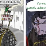 this is with all of us | ALL I SEE IS AMONG US MEMES | image tagged in eddsworld tbatf,eddsworld,among us,there is 1 imposter among us | made w/ Imgflip meme maker