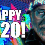 Smoke 'em if you got 'em! | HAPPY; 4/20! | image tagged in tommy chong lsd,420,cannabis,maryjane | made w/ Imgflip meme maker