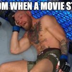 Conor | MY MOM WHEN A MOVIE STARTS | image tagged in conor | made w/ Imgflip meme maker