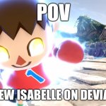 Each day is worse than the last | POV; YOU DREW ISABELLE ON DEVIANT ART | image tagged in fun,gaming | made w/ Imgflip meme maker