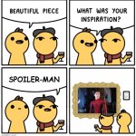 Beautiful piece | SPOILER-MAN | image tagged in beautiful piece,spiderman peter parker,tom holland,spiderman | made w/ Imgflip meme maker