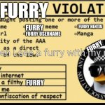 No furry violation | Me when I see a furry with my nerf gun | image tagged in no furry violation,anti furry,funny memes,first world problems | made w/ Imgflip meme maker