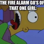 Then they start crying | *THE FIRE ALARM GO’S OFF*
THAT ONE GIRL: | image tagged in gifs,that one friend | made w/ Imgflip video-to-gif maker