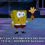 Advanced darkness meme