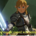 Preparing master sword with intent to slay
