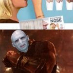 Impossible. | image tagged in reality can be whatever i want,voldemort,nose,funny,memes | made w/ Imgflip meme maker