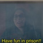 Have fun in prison