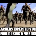 School drill expectations. | HOW TEACHERS EXPECTED STUDENTS TO LEAVE DURING A FIRE DRILL. | image tagged in gifs,school | made w/ Imgflip video-to-gif maker