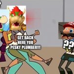 Bowser's Fury In a Nutshell | PAPA STOP; GET BACK HERE YOU PESKY PLUMBER!!! ??? | image tagged in total drama template 3 | made w/ Imgflip meme maker